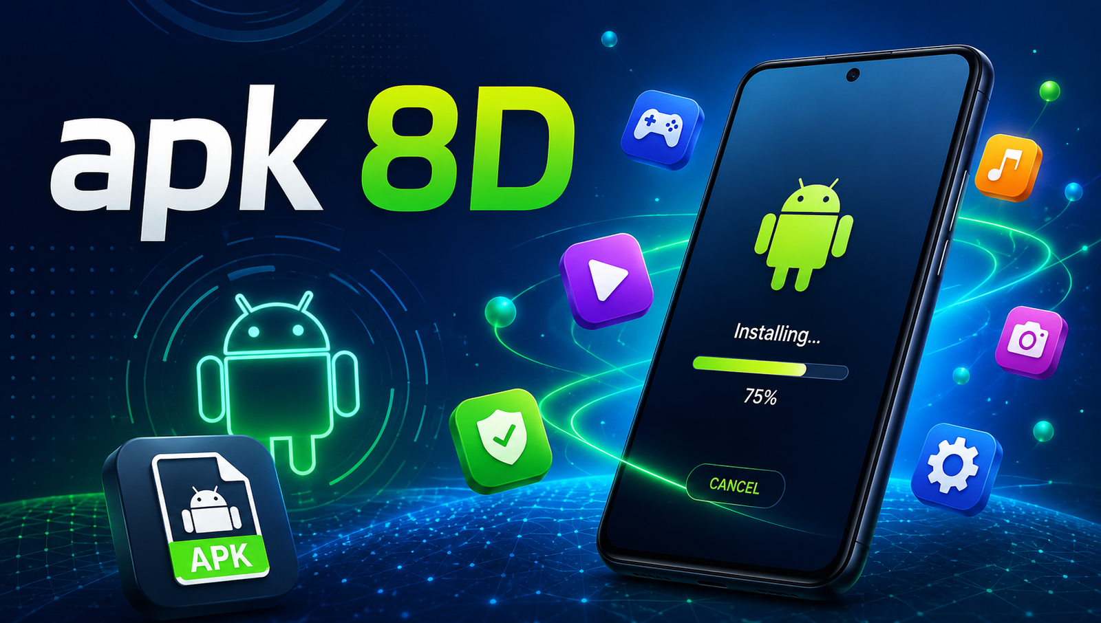 APK 8D: A Complete Guide to Safe APK Downloads for Android Users