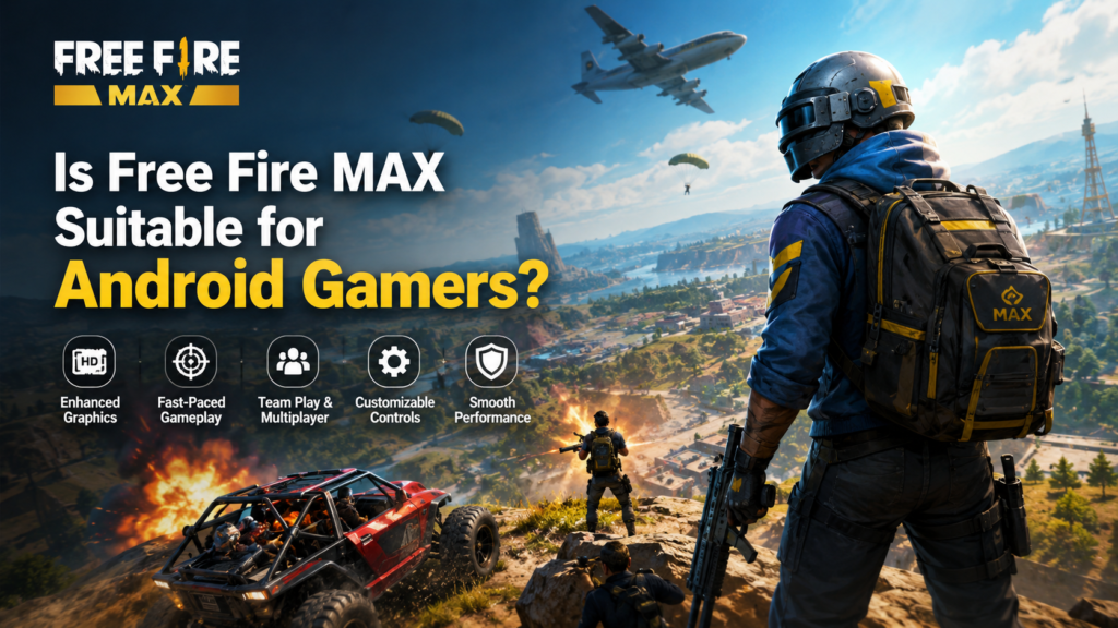 Is Free Fire MAX Suitable for Android Gamers