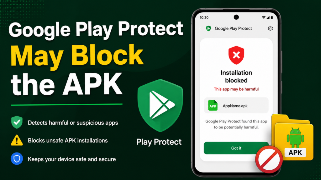 Google Play Protect May Block the APK