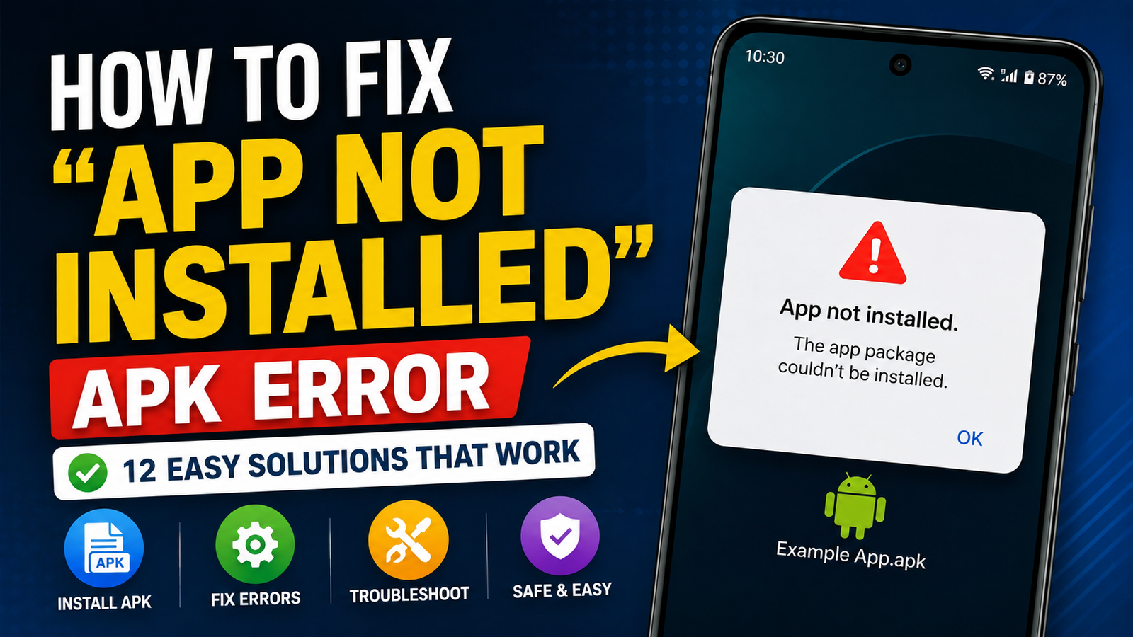 How to Fix “App Not Installed” APK Error: 12 Easy Solutions That Work