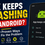 APK Keeps Crashing on Android: 10 Proven Ways to Fix the Problem