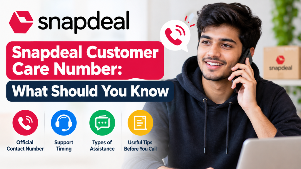 Snapdeal Customer Care Number: What Should You Know